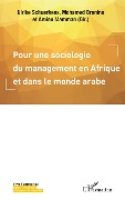 Cover-Bild zum Titel 'Pour une sociologie du management en Afrique et dans le monde arabe' von 'Ulrike Schuerkens, Mohamed Branine, Aminu Mamman'
