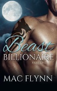 Cover-Bild zum Titel 'Beast Billionaire #1 (Bad Boy Alpha Billionaire Werewolf Shifter Romance)' von 'Mac Flynn'