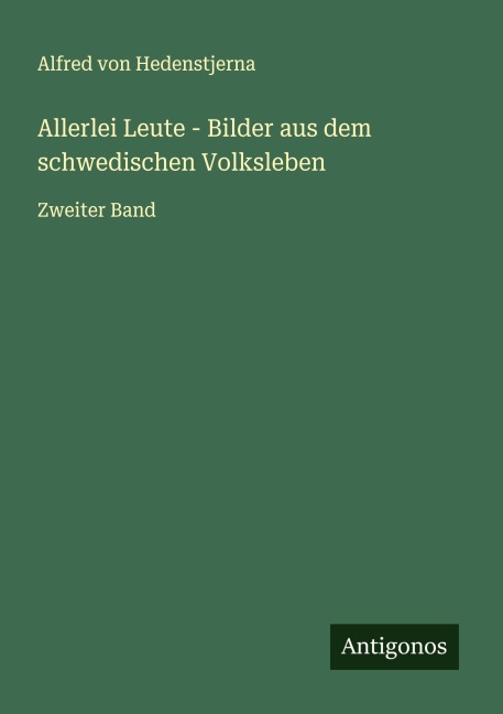 Allerlei Leute - Bilder aus dem schwedischen Volksleben - Alfred Von Hedenstjerna