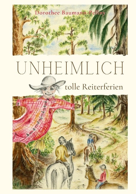 Unheimlich tolle Reiterferien - Dorothee Baumann-Pellny