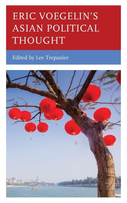 Eric Voegelin's Asian Political Thought - 