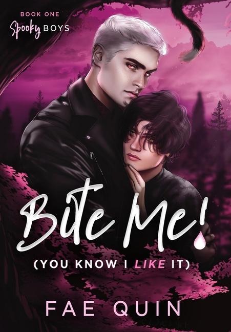 Bite Me! (You Know I Like It) MM Paranormal Vampire Romance - Fae Quin