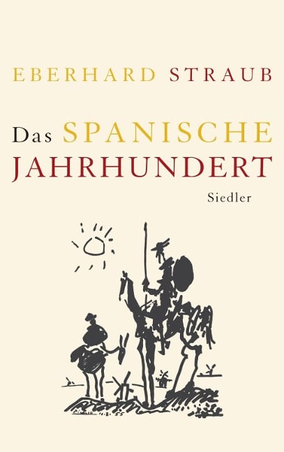 Das spanische Jahrhundert - Eberhard Straub