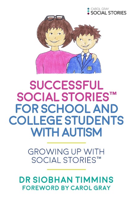 Successful Social Stories(TM) for School and College Students with Autism - Siobhan Timmins