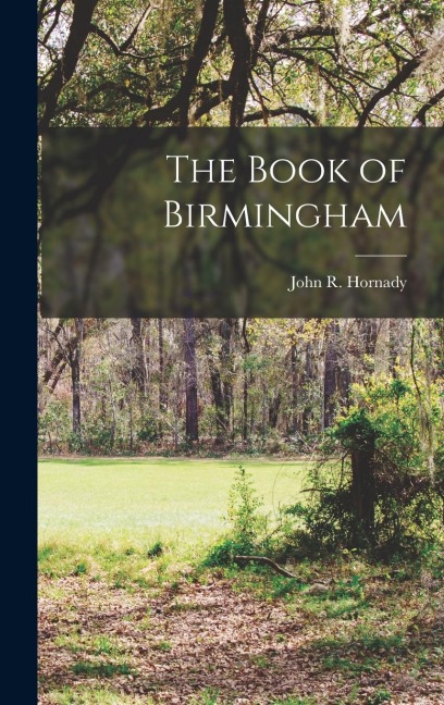 The Book of Birmingham - John R. B. Hornady