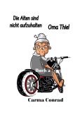 Cover-Bild zum Titel 'Oma Thiel Die Alten sind nicht aufzuhalten' von 'Carma Conrad'