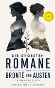 Cover-Bild zum Titel 'Die größten Romane von Brontë und Austen (Kommentiert)' von 'Emily Brontë, Jane Austen, Charlotte Brontë, Anne Brontë'