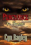 Cover-Bild zum Titel 'Perchance to Dream' von 'Cyn Bagley'