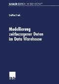 Modellierung zeitbezogener Daten im Data Warehouse - Steffen Stock