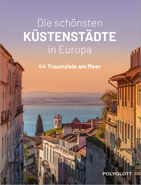 Die schönsten Küstenstädte in Europa - diverse