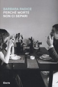 Cover-Bild zum Titel 'Perché morte non ci separi' von 'Barbara Radice'