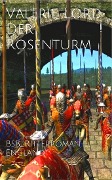 Cover-Bild zum Titel 'Der Rosenturm' von 'Valerie Lord'
