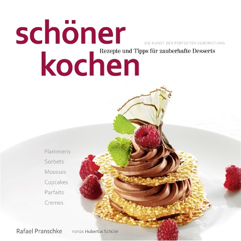 schöner kochen - Dessert - Rafael Pranschke