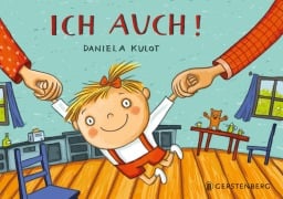 Cover-Bild zum Titel 'Ich auch!' von 'Daniela Kulot'