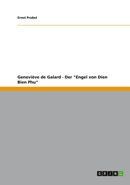Geneviève de Galard - Der "Engel von Dien Bien Phu" - Ernst Probst