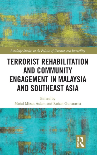 Terrorist Rehabilitation and Community Engagement in Malaysia and Southeast Asia - 