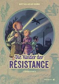 Cover-Bild zum Titel 'Die Kinder der Résistance. Band 03' von 'Benoît Ers, Vincent Dugomier'
