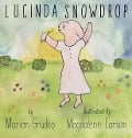 Cover-Bild zum Titel 'Lucinda Snowdrop' von 'Marian Grudko'