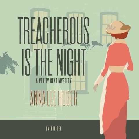 Treacherous Is the Night: A Verity Kent Mystery - Anna Lee Huber