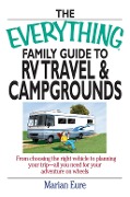 The Everything Family Guide To RV Travel And Campgrounds - marian Eure