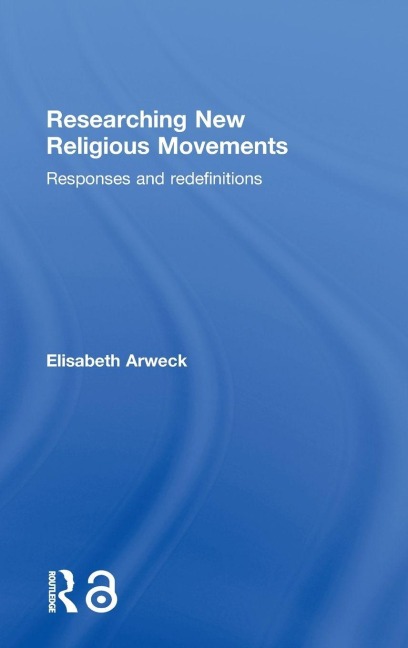 Researching New Religious Movements - Elisabeth Arweck