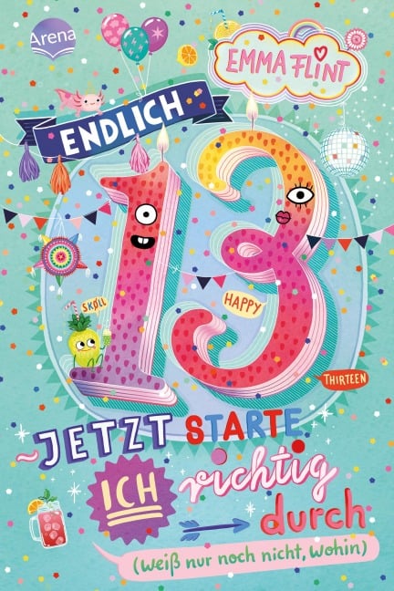 Endlich 13 - Jetzt starte ich richtig durch (weiß nur noch nicht, wohin) - Emma Flint