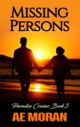 Cover-Bild zum Titel 'Missing Persons (Paradise Cruises, #3)' von 'A. E. Moran'