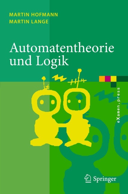 Automatentheorie und Logik - Martin Lange, Martin Hofmann