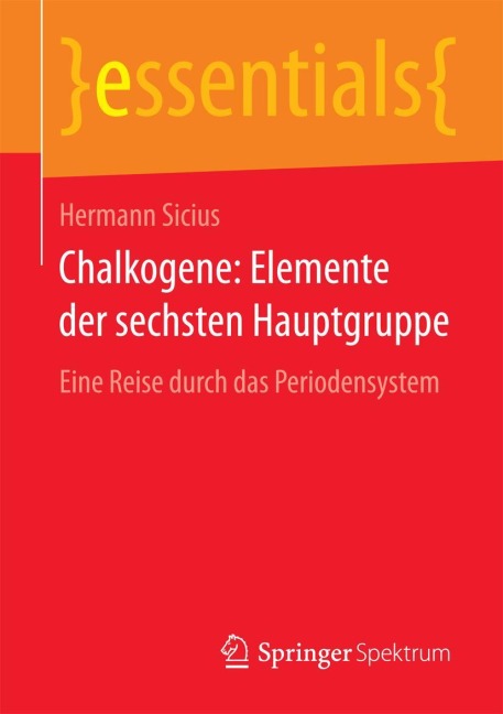 Chalkogene: Elemente der sechsten Hauptgruppe - Hermann Sicius