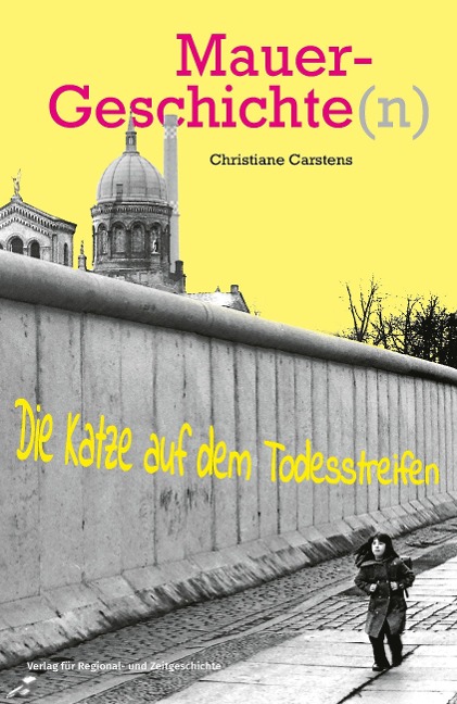 Mauergeschichte(n) - Christiane Carstens