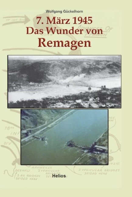 7. März 1945 Das Wunder von Remagen - Wolfgang Gückelhorn