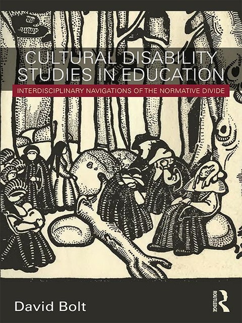 Cultural Disability Studies in Education - David Bolt