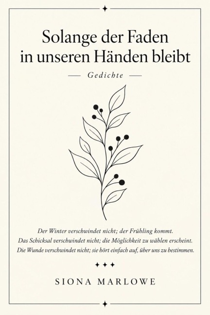 Solange der Faden in unseren Händen bleibt - Siona Marlowe