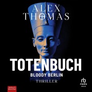 Cover-Bild zum Titel 'Totenbuch - Bloody Berlin' von 'Alex Thomas'