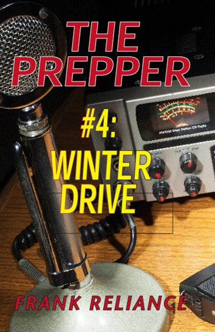 The Prepper: #4 Winter Drive - Frank Reliance
