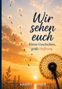 Cover-Bild zum Titel 'Wir sehen euch' von 'Harry Leiner'