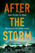 Cover-Bild zum Titel 'After the Storm - Zwei Kinder im Meer. Du kannst nur eines retten.' von 'G. D. Wright'