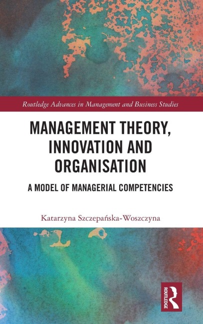 Management Theory, Innovation, and Organisation - Katarzyna Szczepa¿ska-Woszczyna