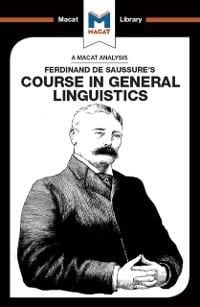 An Analysis of Ferdinand de Saussure's Course in General Linguistics - Brittany Pheiffer Noble, Laura Key