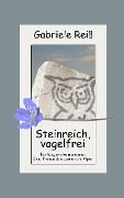 Steinreich, vogelfrei - Gabriele Reiß