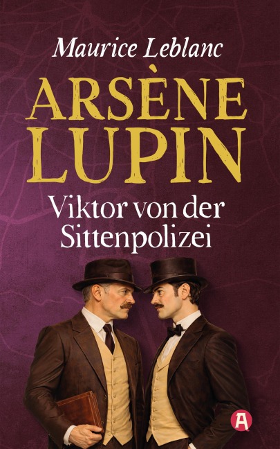 Arsène Lupin - Viktor von der Sittenpolizei. Detektivroman - Maurice Leblanc