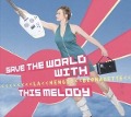 Save The World With This Melody - Bernadette La Hengst