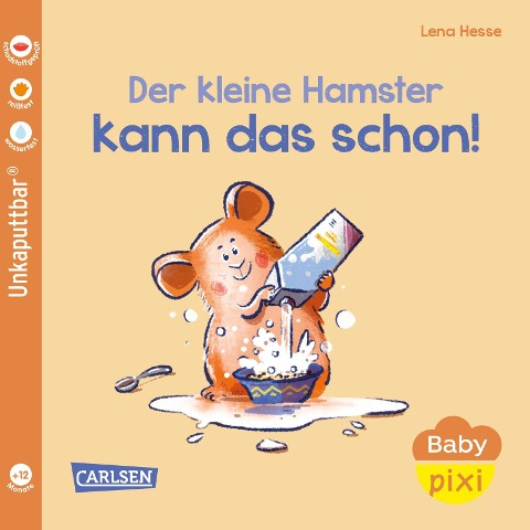Baby Pixi (unkaputtbar) 151: Der kleine Hamster kann das schon! - Maya Geis