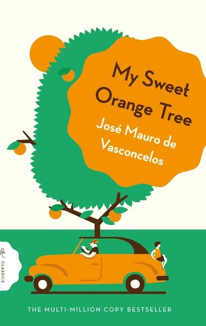 My Sweet Orange Tree - José Mauro de Vasconcelos