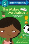 This Makes Me Jealous: Dealing with Feelings - Courtney Carbone