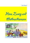 Cover-Bild zum Titel 'Hexe Zwerg & Weihnachtsmann' von 'Lotta Nordwind'