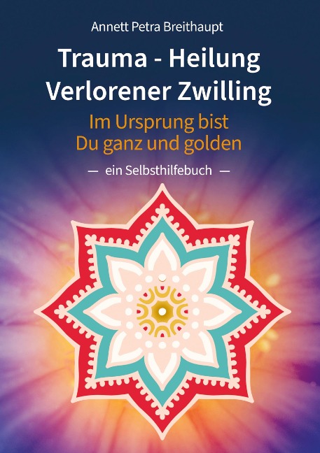 TRAUMA-HEILUNG VERLORENER ZWILLING - Annett Petra Breithaupt