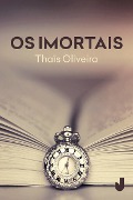Cover-Bild zum Titel 'Os imortais' von 'Thaís Oliveira'