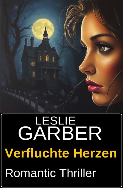 Verfluchte Herzen: Romantic Thriller - Leslie Garber