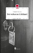 Der verlorene Schlüssel. Life is a Story - story.one - Stefanie Nitschke